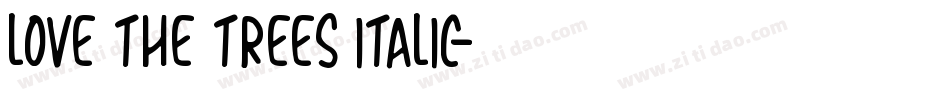 Love The Trees Italic字体转换